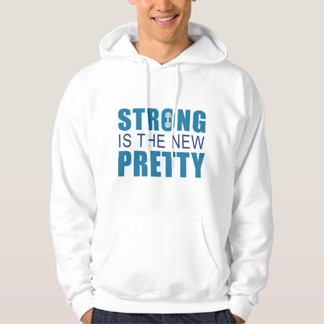 Strong Is The New Pretty Hoodie (Front)