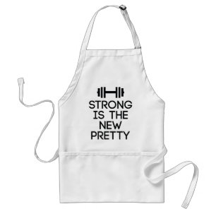 Strong Is The New Pretty Standard Apron
