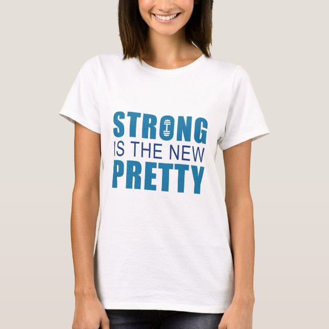 Strong Is The New Pretty T-Shirt (Front)