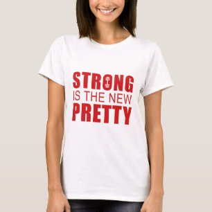 Strong Is The New Pretty T-Shirt