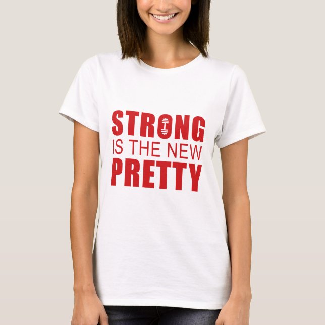 Strong Is The New Pretty T-Shirt (Front)