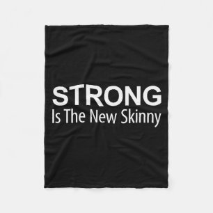 Strong Is The New Skinny - Fleece Blanket