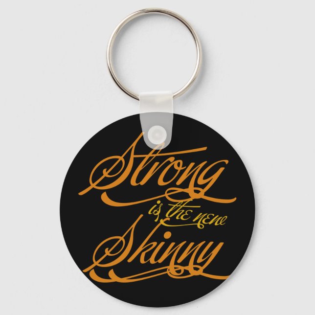 Strong is the new Skinny Key Ring (Front)