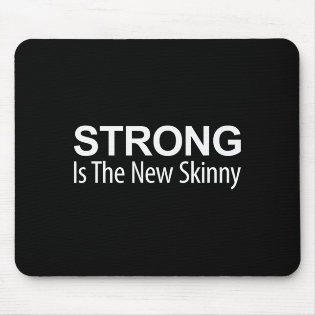 Strong Is The New Skinny -  Mouse Mat (Front)