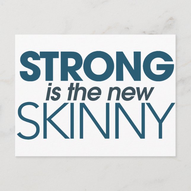 Strong is the new skinny postcard (Front)