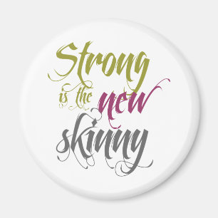 Strong is the New Skinny - Script Magnet