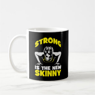Strong Is The New Skinny - Workout Motivational Coffee Mug