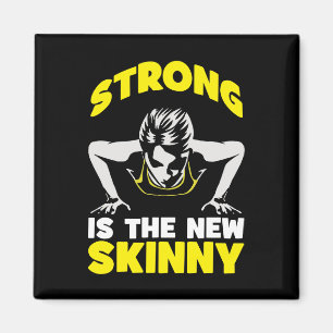 Strong Is The New Skinny - Workout Motivational Magnet