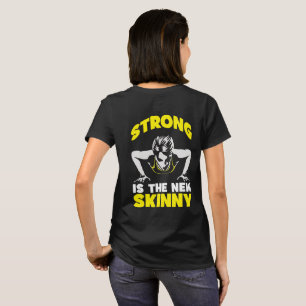 Strong Is The New Skinny - Workout Motivational T-Shirt