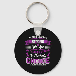 Strong Is The Only Choice Alzheimerheimer Awarenes Key Ring