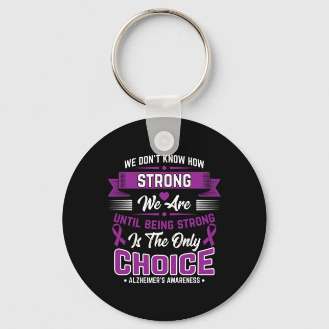 Strong Is The Only Choice Alzheimerheimer Awarenes Key Ring (Front)