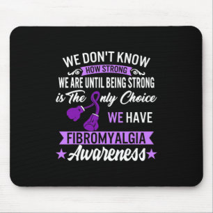 Strong Is The Only Choice Fibromyalgia Awareness 1 Mouse Mat