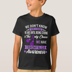 Strong Is The Only Choice Fibromyalgia Awareness 1 T-Shirt