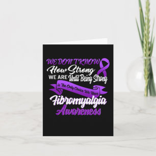 Strong Is The Only Choice Fibromyalgia Awareness G Card