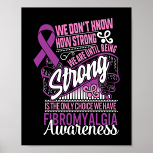 Strong Is The Only Choice Fibromyalgia Awareness G Poster