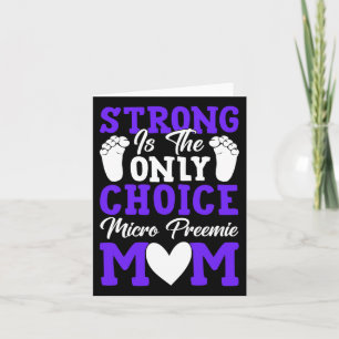 Strong Is The Only Choice Micro Preemie Mom Mother Card