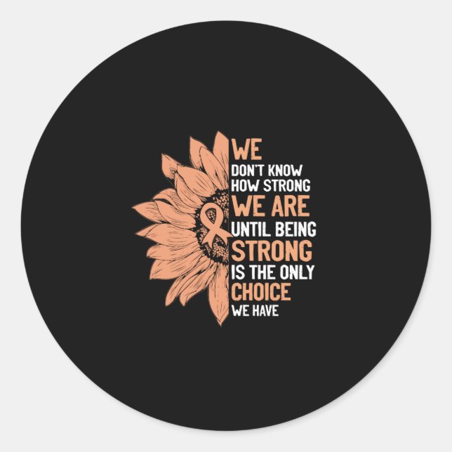 Strong Is The Only Choice Uterine Cancer Awareness Classic Round Sticker (Front)