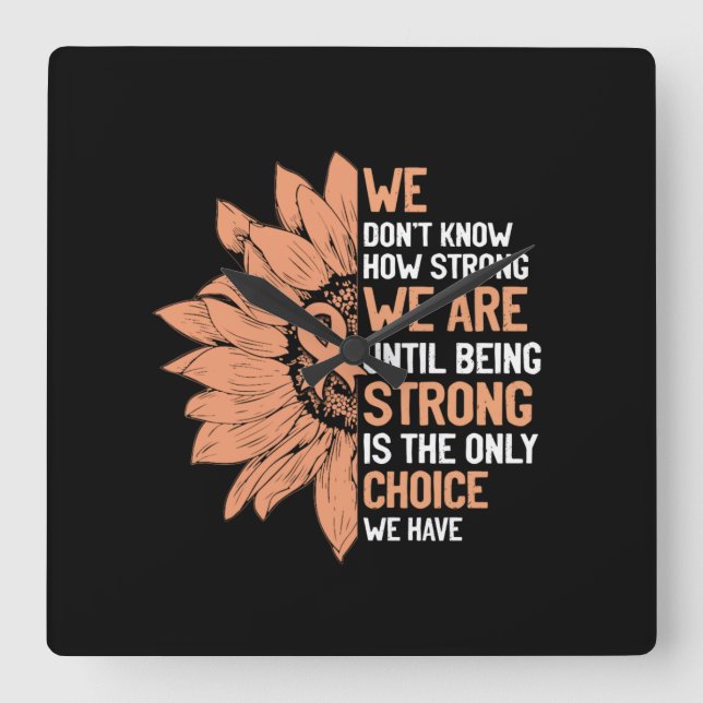Strong Is The Only Choice Uterine Cancer Awareness Square Wall Clock (Front)