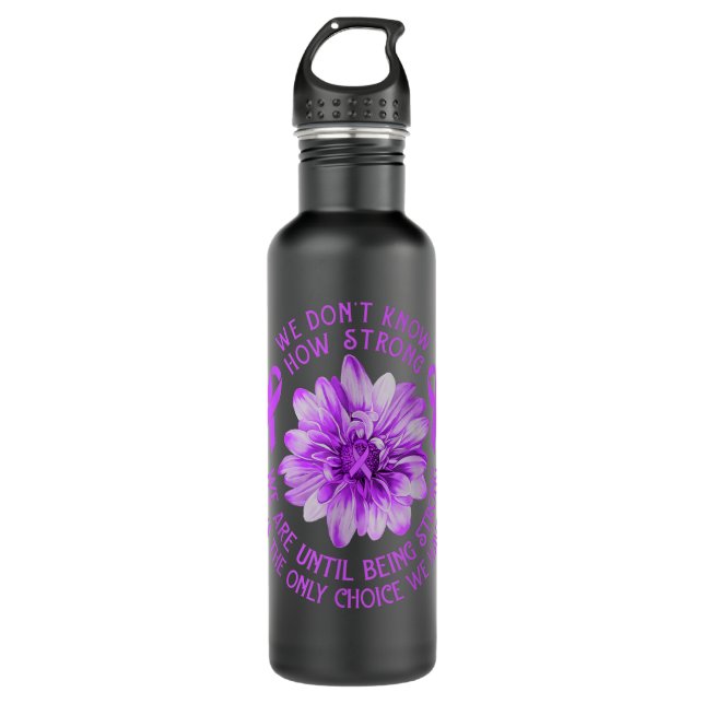 Strong Is The Only Choice We Have Crohn's Disease  710 Ml Water Bottle (Front)