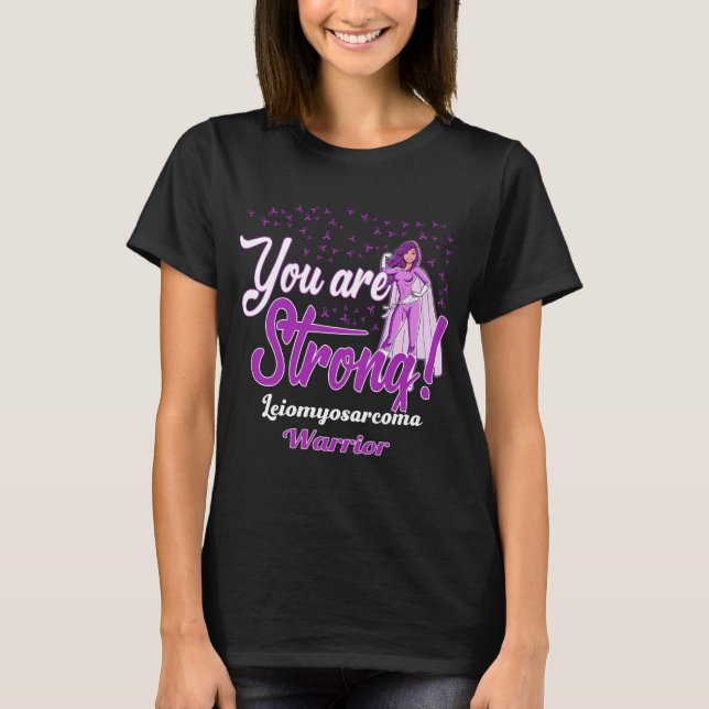 strong leiomyosarcoma warrior T-Shirt (Front)