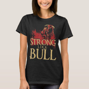 Strong Like A Bull Powerlifting Bodybuilding 1 T-Shirt