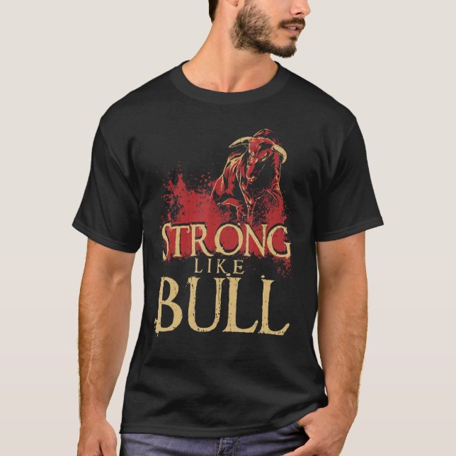 Strong Like A Bull Powerlifting Bodybuilding 1 T-Shirt (Front)