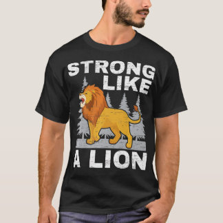 Strong Like A Lion Lover Safari Wildlife Animal Zo T-Shirt