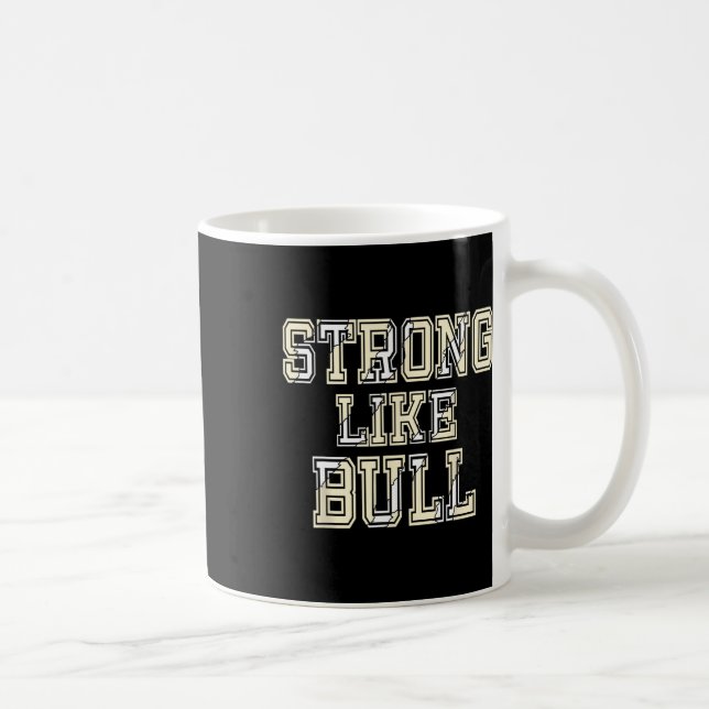 Strong Like Bull Bodybuilding And Power Lifting 1  Coffee Mug (Right)