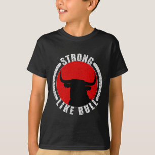 Strong Like Bull Bodybuilding And Power Lifting 2 T-Shirt