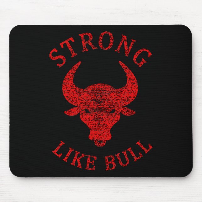 Strong Like Bull Bodybuilding And Power Lifting  Mouse Mat (Front)
