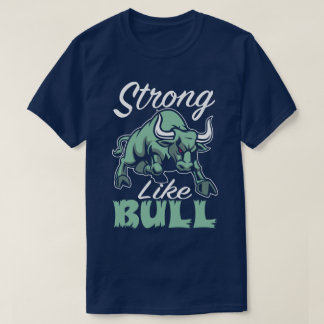 Strong Like Bull Fitness Gym Sport Slogan T-Shirt