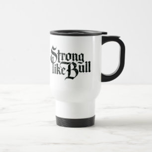 Strong Like Bull Travel Mug