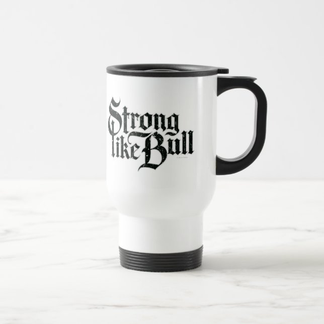 Strong Like Bull Travel Mug (Right)