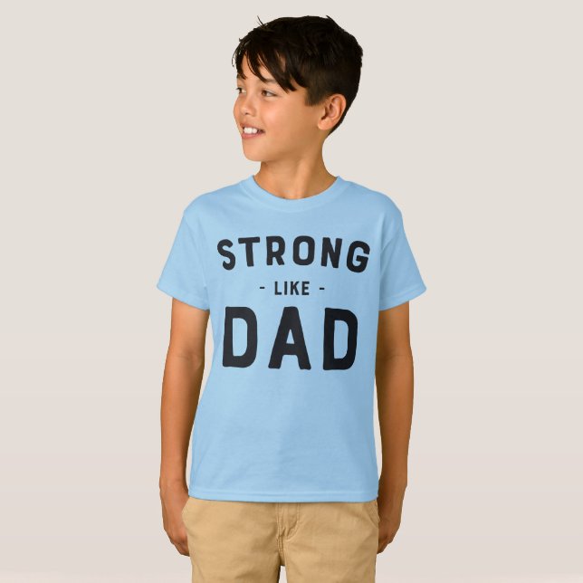Strong Like Dad Kids T-shirt (Front Full)