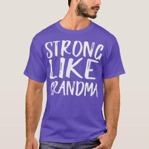 Strong like grandma T-Shirt