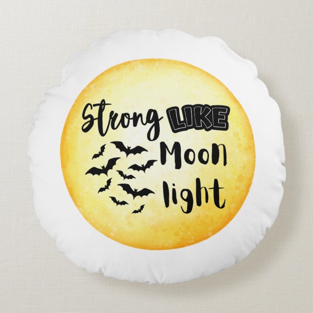 Strong like moonlight halloween round cushion (Front)