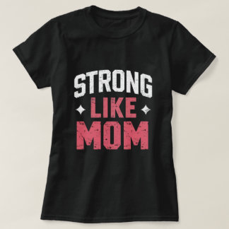 Strong Like Mum T-Shirt