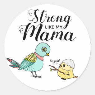 Strong Like My Mama   Funny Mother & Baby Birds Classic Round Sticker