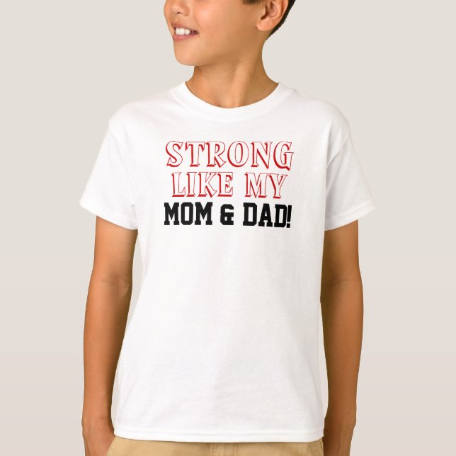 Strong Like My Mum Dad Kids Shirt (Front)
