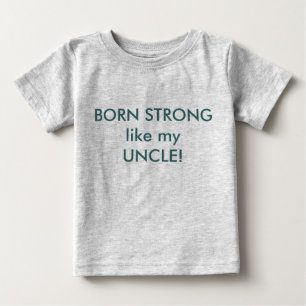 STRONG LIKE MY UNCLE SHIRT