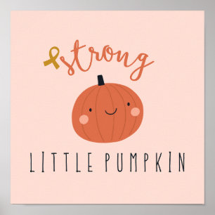 strong little pumpkin. childhood cancer.  poster