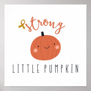 strong little pumpkin. childhood cancer. Sign