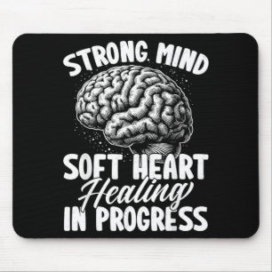 Strong Mind Soft Heart Healing In Progress Mental Mouse Mat
