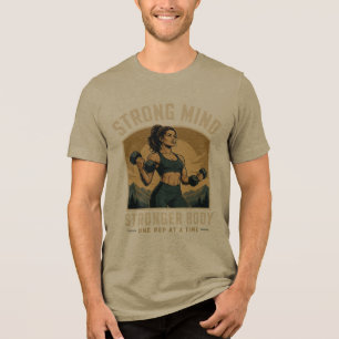 Strong Mind Stronger Body Gym Motivation Design Tri-Blend Shirt