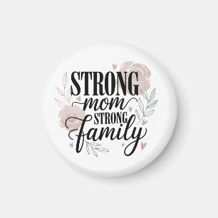 Strong Mom Strong Family Floral Quote Art Magnet