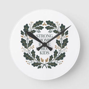 Strong Moms Raise Strong Kids Round Clock