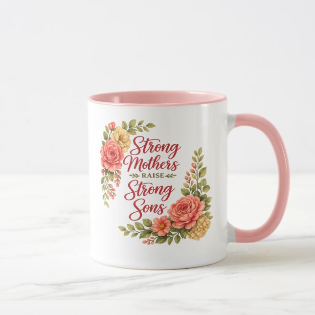 Strong Mothers Raise Strong Sons Mug (Right)