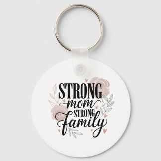 Strong Mum Strong Family Floral Quote Art Key Ring