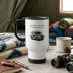 Strong Mum Wild Heart Camping Family Outdoor Life Travel Mug
