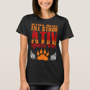 Strong Native Iroquois  Native Pride American Indi T-Shirt